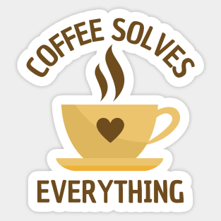 A Cup Of Coffee Solves Everything Sticker